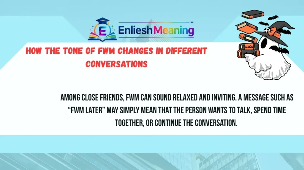 How the Tone of FWM Changes in Different Conversations