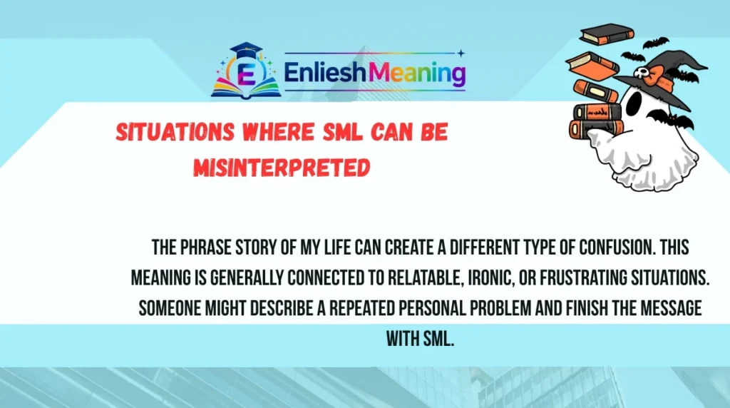 Situations Where SML Can Be Misinterpreted