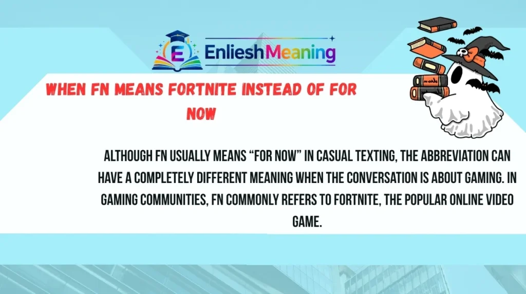 When FN Means Fortnite Instead of For Now