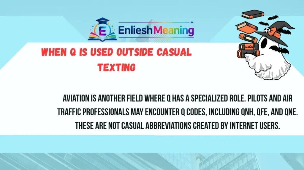 When Q Is Used Outside Casual Texting