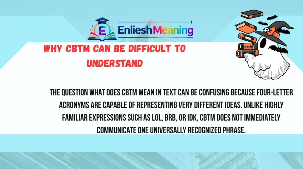 Why CBTM Can Be Difficult to Understand