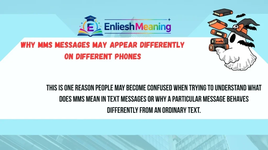 Why MMS Messages May Appear Differently on Different Phones