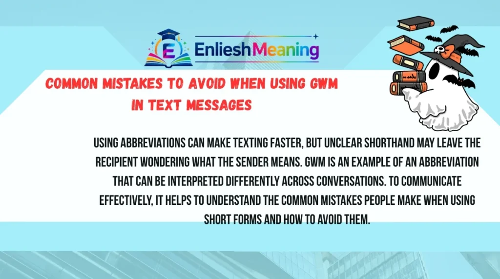 Common Mistakes to Avoid When Using GWM in Text Messages