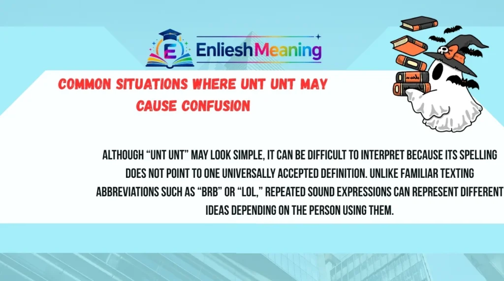 Common Situations Where Unt Unt May Cause Confusion