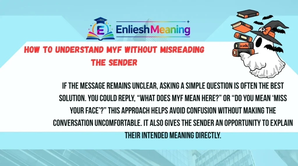 How to Understand MYF Without Misreading the Sender