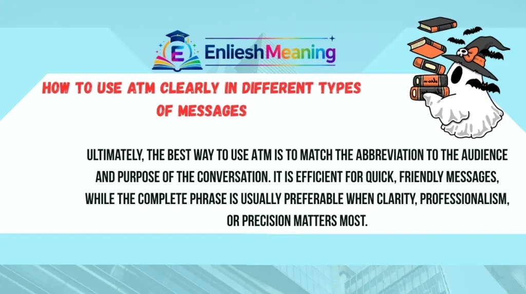 How to Use ATM Clearly in Different Types of Messages