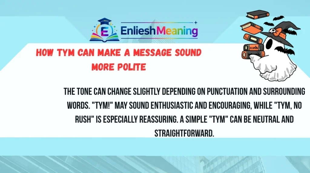 How TYM Can Make a Message Sound More Polite