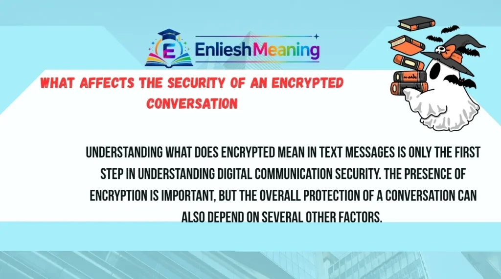 What Affects the Security of an Encrypted Conversation