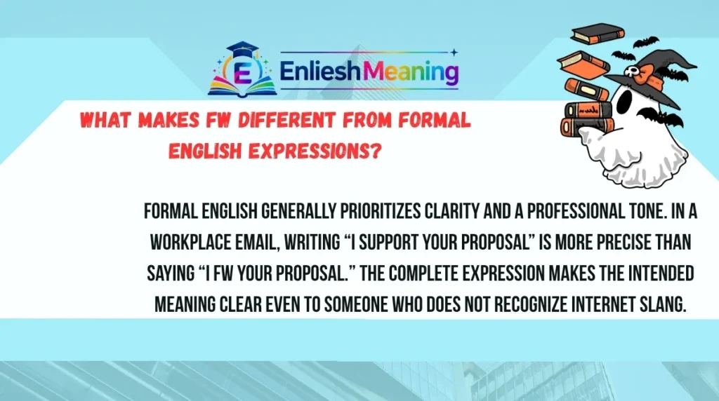 What Makes FW Different From Formal English Expressions?