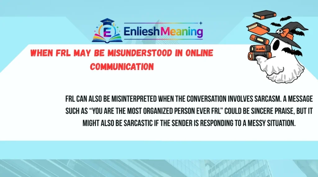 When FRL May Be Misunderstood in Online Communication