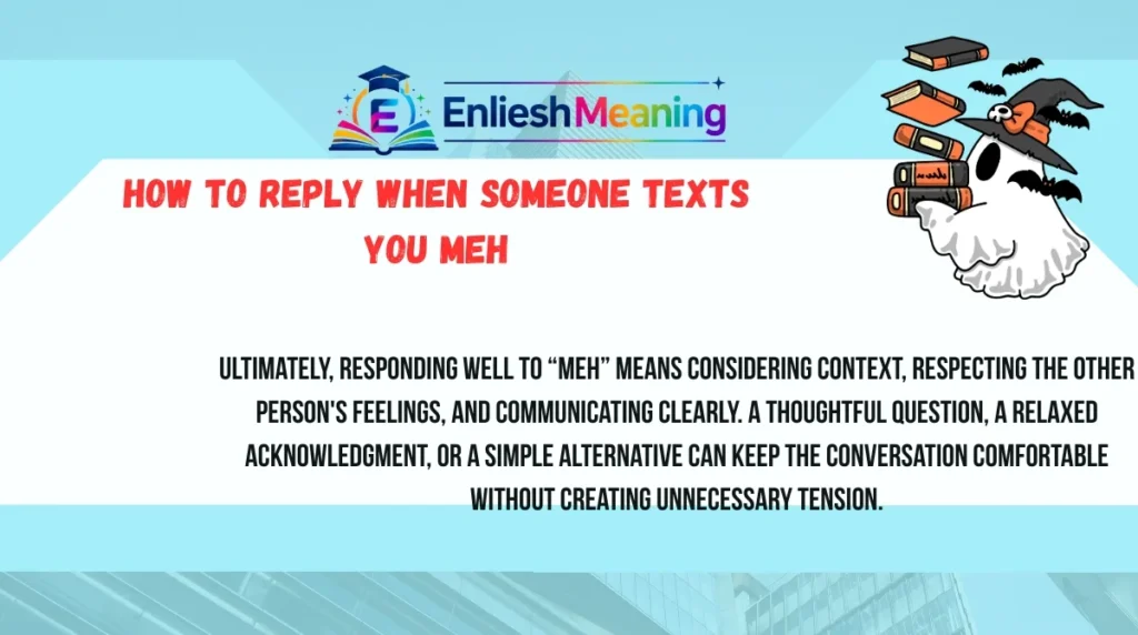 How to Reply When Someone Texts You Meh