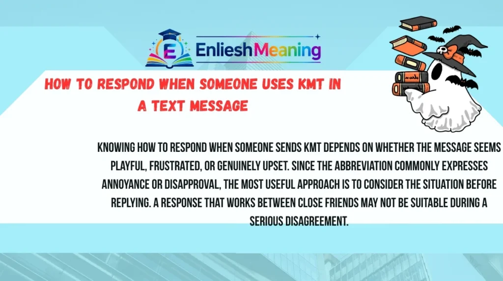 How to Respond When Someone Uses KMT in a Text Message