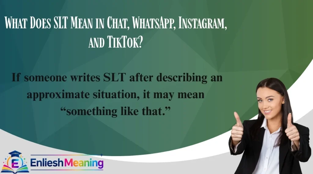 What Does SLT Mean in Chat, WhatsApp, Instagram, and TikTok?