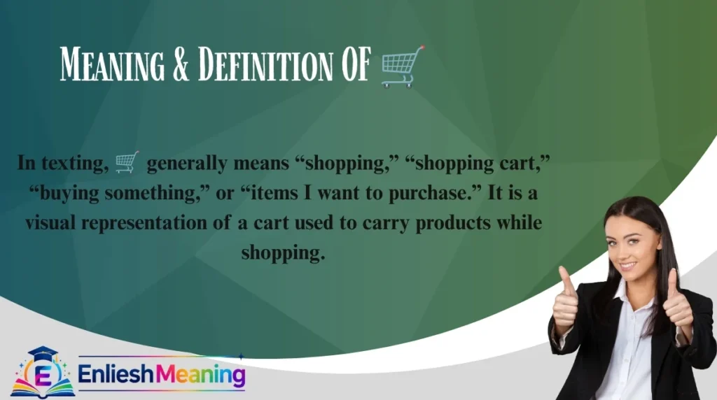 Meaning & Definition OF 🛒