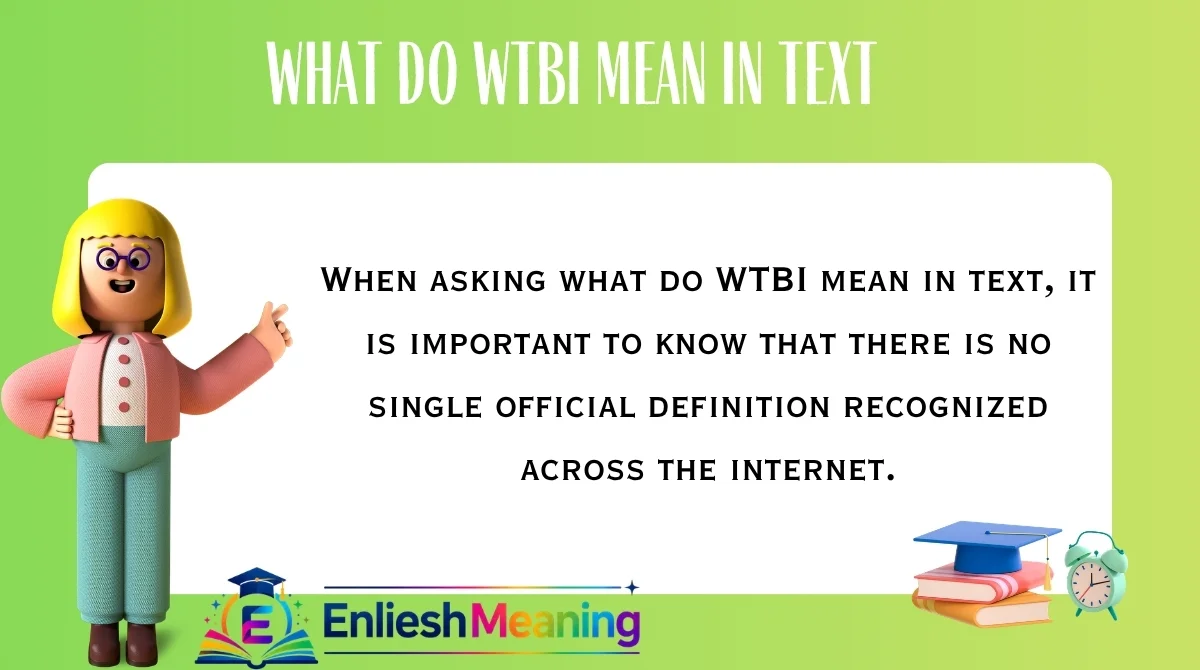What Do WTBI Mean in Text