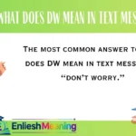 What Does DW Mean in Text Message