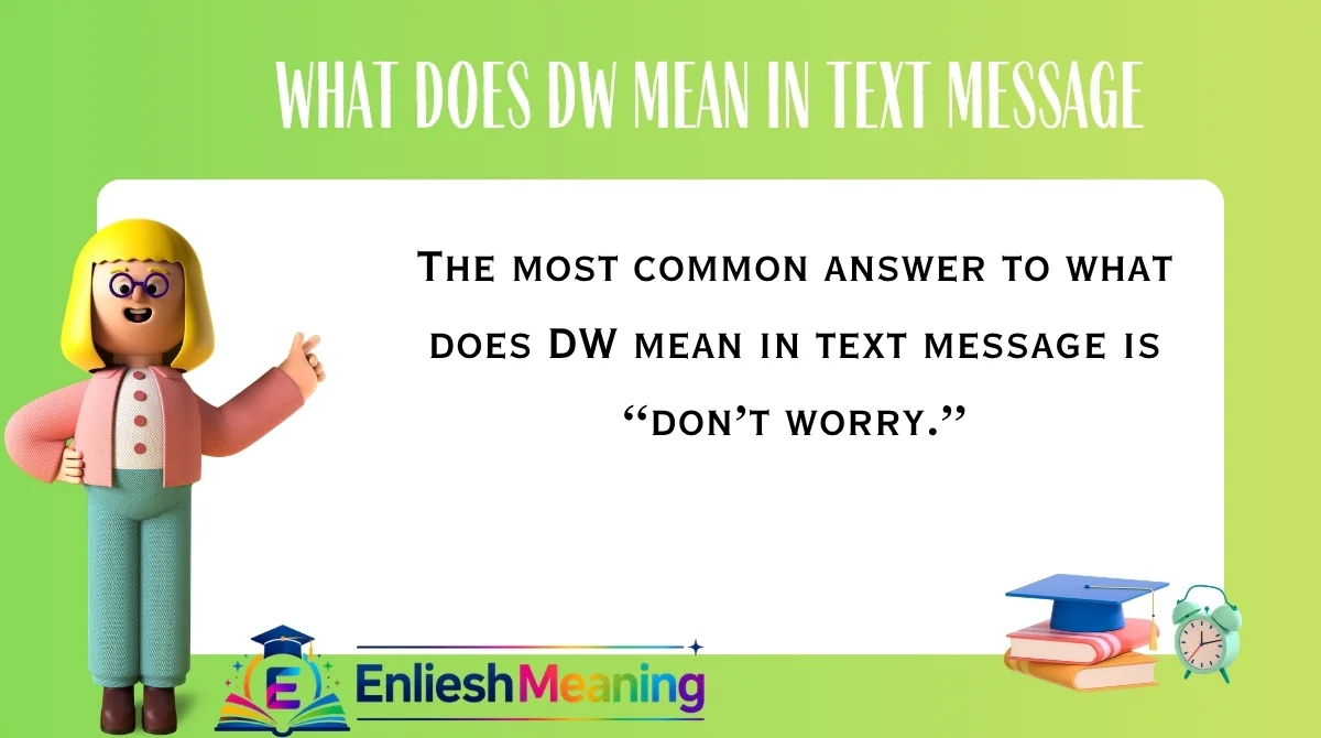 What Does DW Mean in Text Message