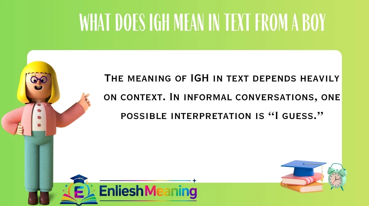 What Does IGH Mean in Text From a Boy